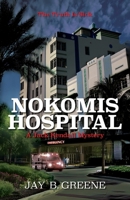 Nokomis Hospital: A Jack Kendall Mystery, Book Four B0G7DNDS6K Book Cover
