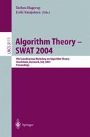 Algorithm Theory - SWAT 2004: 9th Scandinavian Workshop on Algorithm Theory, Humlebaek, Denmark, July 8-10, 2004, Proceedings 3540223398 Book Cover