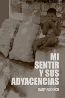 Mi sentir y sus adyacencias B087SLMT9S Book Cover