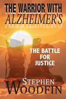 The Warrior with Alzheimer's: The Battle for Justice 1937569691 Book Cover