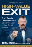 High-Value Exit: The 7 Crucial Questions to Ask Before You Cash In Your Dental Practice B0F49WS3ZX Book Cover