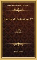 Journal de Botanique V6: 1892 (1892) 1161215050 Book Cover