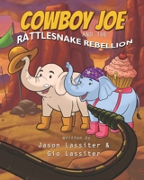 Cowboy Joe and the Rattlesnake Rebellion B0GS2XVNSG Book Cover