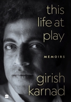 This Life at Play: Memoirs 9354895840 Book Cover
