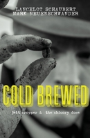 Cold Brewed : Jett Cropper and the Chicory Dose 1949547183 Book Cover