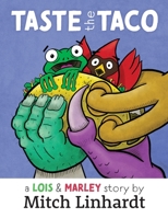 Taste the Taco: A Lois and Marley Story 0578781980 Book Cover