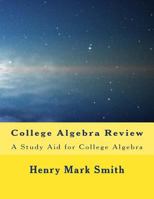 College Algebra Review: A Study Aid for College Algebra 146995463X Book Cover