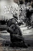 Duty Status Whereabouts Unknown 1936107104 Book Cover