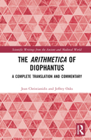 The Arithmetica of Diophantus: A Complete Translation and Commentary 1138046353 Book Cover