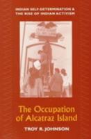The Occupation of Alcatraz Island: Indian Self-Determination and the Rise of Indian Activism 0252065859 Book Cover