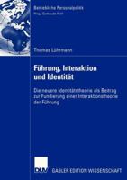 Fuhrung, Interaktion Und Identitat: Die Neuere Identitatstheorie ALS Beitrag Zur Fundierung Einer Interaktionstheorie Der Fuhrung 3835003399 Book Cover