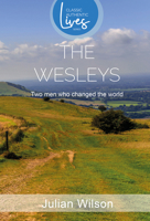 The Wesleys: Two men Who Changed the World 1788932587 Book Cover