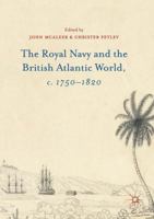 The Royal Navy and the British Atlantic World, C. 1750-1820 1349701300 Book Cover