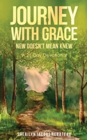Journey with Grace : New Doesn't Mean Knew¿ 21-Day Devotional 1961787121 Book Cover