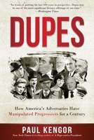 Dupes: How America's Adversaries Have Manipulated Progressives for a Century 1935191756 Book Cover