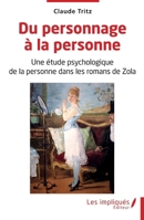 Du personnage à la personne: Une étude psychologique de la personne dans les romans de Zola (French Edition) B0DG1M5763 Book Cover