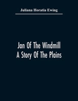 Jan of the Windmill: A Story of the Plains 1515267679 Book Cover
