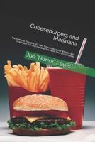 Cheeseburgers and Marijuana: The Irrational Thoughts of a Part Time Professional Wrestler and Viral Video Star, that has Way Too Much Time on his Hands 1798511401 Book Cover