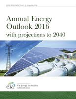 Annual Energy Outlook 2016 with Projections to 2040 1539396673 Book Cover