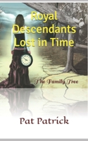 Royal Descendants Lost in Time: The Family Tree B0BQ9NF1DK Book Cover