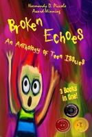 Broken Echoes: An Anthology of Teen Issues B0F4XZPRCX Book Cover