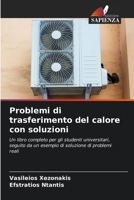 Problemi di trasferimento del calore con soluzioni (Italian Edition) 620252541X Book Cover