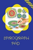 Spirograph Design Pad/Notebook/Journal: BLANK Spirograph Art Series/Kids Art 1543230334 Book Cover