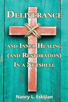 Deliverance and Inner Healing (and Restoration) in a Nutshell 1940145759 Book Cover