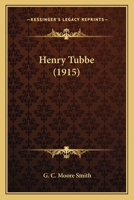 Henry Tubbe 116408500X Book Cover