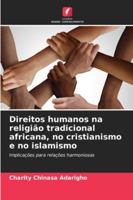 Direitos humanos na religião tradicional africana, no cristianismo e no islamismo (Portuguese Edition) 6209345727 Book Cover