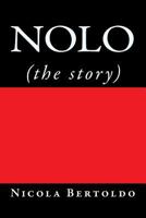 Nolo: (the Story) 1502567326 Book Cover