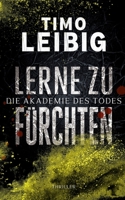 Lerne zu fürchten: Thriller (Die Akademie des Todes) (German Edition) 3753478830 Book Cover