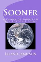 Sooner: A Crown of Sonnets & New Post-9/11 Poems 1494791188 Book Cover