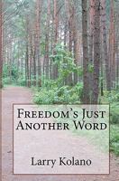 Freedom's Just Another Word 1440492352 Book Cover