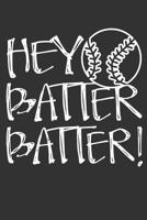 Hey Batter Batter: Notebook for Baseball Players 1075643007 Book Cover