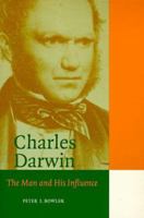 Charles Darwin: The Man and his Influence (Cambridge Science Biographies) 0521566681 Book Cover