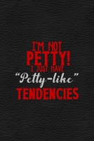 I'm Not Petty I Just Have "Petty-Like" Tendencies: All Purpose 6x9 Blank Lined Notebook Journal Way Better Than A Card Trendy Unique Gift White Grey Sticker Owl 1706467427 Book Cover