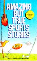 Amazing But True Sports Stories 0590437364 Book Cover