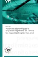 Politiques économiques et disparités régionales en Tunisie: Une analyse en équilibre général micro-simulé (Omn.Pres.Franc.) 3841628036 Book Cover