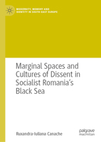 Marginal Spaces and Cultures of Dissent in Socialist Romania's Black Sea 3031357981 Book Cover