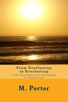 From Everlasting to Everlasting: God's Unyielding Love throughout my Trying Time 1540771407 Book Cover