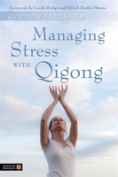 Managing Stress with Qigong 1848190352 Book Cover