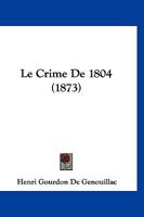 Le Crime De 1804 (1873) 1146340796 Book Cover