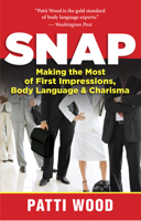 Snap: Making the Most of First Impressions, Body Language, and Charisma 1577319397 Book Cover