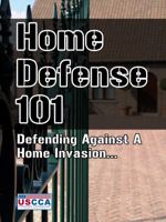 Home Defense 101: How To Defend Against A Home Invasion 1938253248 Book Cover