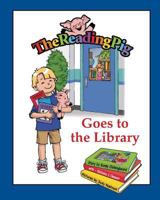 The Reading Pig Goes to the Library 0996389148 Book Cover