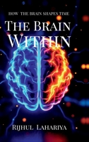 The Brain Within: How the brain shapes time B0GH6TZ87M Book Cover