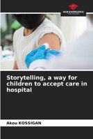 Storytelling, a way for children to accept care in hospital 6207027116 Book Cover