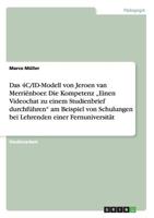 Das 4C/ID-Modell von Jeroen van Merri�nboer. Die Kompetenz "Einen Videochat zu einem Studienbrief durchf�hren am Beispiel von Schulungen bei Lehrenden einer Fernuniversit�t 3668050007 Book Cover