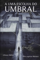 A uma escolha do umbral (Portuguese Edition) B087627VPR Book Cover
